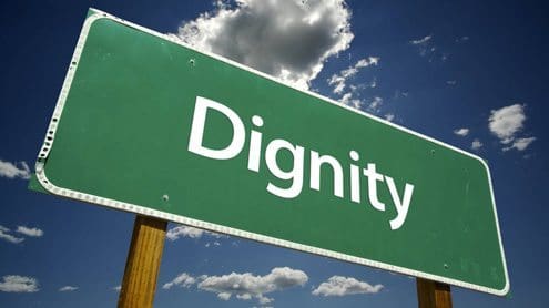 Dignity is at the heart of a person’s ability to thrive