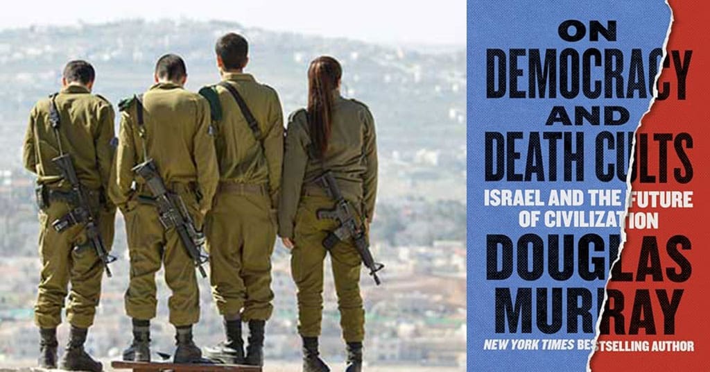 In the new book On Democracy and Death Cults, Douglas Murray examines Israel fight for survival against Hamas, critiquing Western idealism